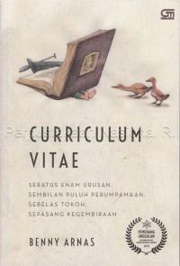 Curriculum vitae : seratus enam urusan sembilan puluh perumpamaan, sebelas tokoh, sepasang kegembiraan