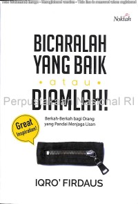 Bicaralah yang baik atau diamlah!