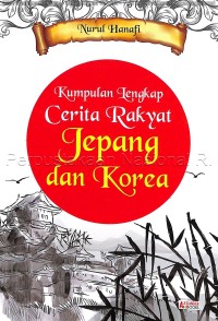 Kumpulan lengkap cerita rakyat Jepang dan Korea