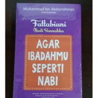 Fattabiuni-ikuti sunnahku agar ibadahmu seperti Nabi