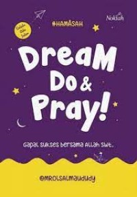 Dream do & pray!