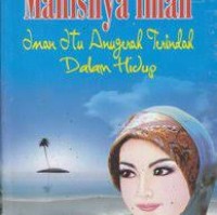 Manisnya Iman : Iman Itu Anugrah Terindah Dalam Hidup