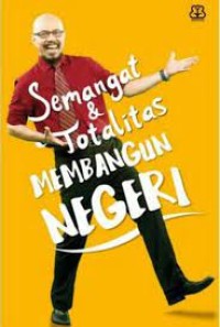 Semangat & totalitas membangun Negeri